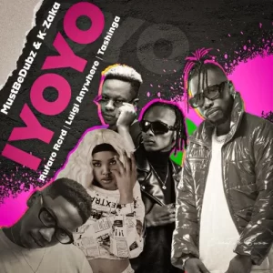 MustBeDubz & K-Zaka – Iyoyo Ft. Rufaro Rcrds, Luigi Anywhere & Tashinga Mp3 Download Fakaza