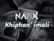 NAAK – Khiphan’imali Mp3 Download Fakaza: