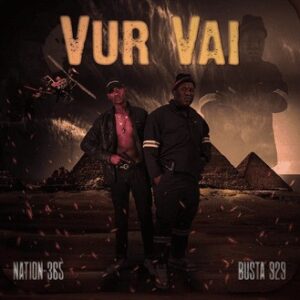 Nation 365 & Busta 929 – Vur Vai (Tracklist) Download Fakaza