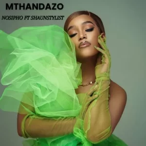 Nosipho – Mthandazo Ft. Shaun Stylist Mp3 Download Fakaza