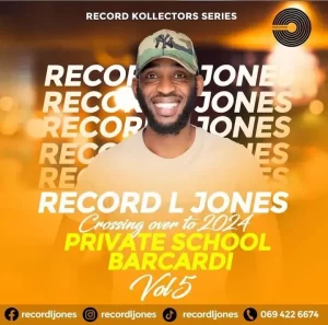 Record L Jones – Private School Barcadi Vol 5 (Crossing Over To 2024) Mp3 Download Fakaza