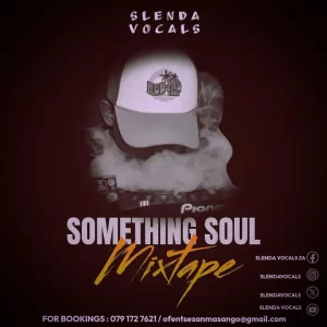 Slenda Vocals – Something Soul Mixtape Mp3 Download Fakaza