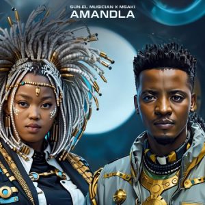Sun-EL Musician & Msaki – Amandla Mp3 Download Fakaza