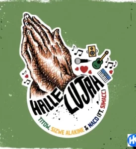 TITOW – Hallelujah Ft. Sizwe Alakine, NaCo & Simacc Mp3 Download Fakaza