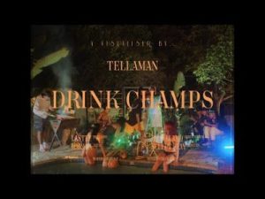 Tellaman – Drink Champs (Visualiser) Mp3 Download Fakaza