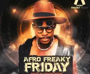 TorQue MuziQ – Afro Freaky Friday #001 Mp3 Download Fakaza