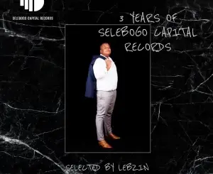 VA – 3 Years Of Selebogo Capital Records (Selected By Lebzin) Album Download Fakaza