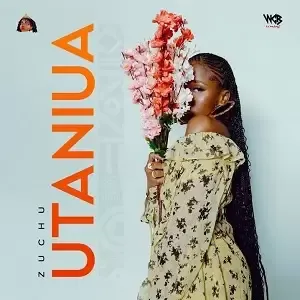 Zuchu – Utaniua Mp3 Download Fakaza