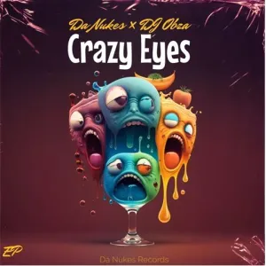 EP: DaNukes Groove & DJ Obza – Crazy Eyes (Album) Ep Zip Download Fakaza