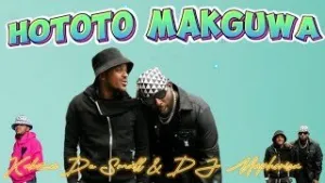 Kabza De Small & DJ Maphorisa – Hototo Makguwa Mp3 Download Fakaza