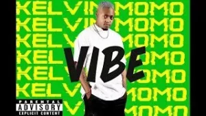 Kelvin Momo – Vibe Mp3 Download Fakaza