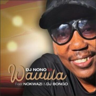 DJ Nono SA – Wavula ft DJ Bongo & Nokwazi Mp3 Download Fakaza