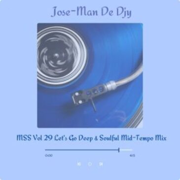 Jose-Man De Djy – MSS Vol 29 Let’s Go DE3P & Soulful (SA Summer Invasion) Mid-Tempo Mix Mp3 Download Fakaza