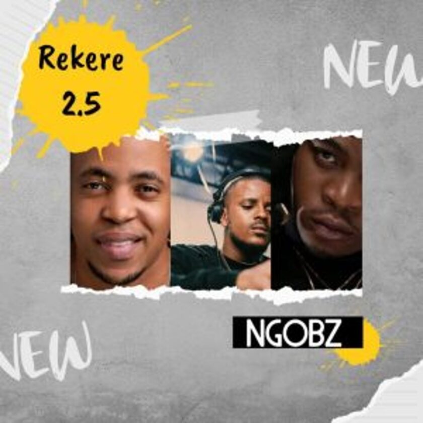 Ngobz – Rekere 2.5 (To Kabza De Small, Stakev, Tyler ICU & Nandipha 808) Mp3 Download Fakaza