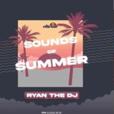 Ryan The DJ – Ellesse Sounds Of Summer #4 Mp3 Download Fakaza