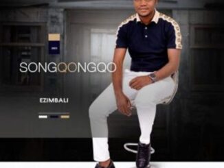 ALBUM: Songqongqo – Ezimbali Ep Zip Download Fakaza: