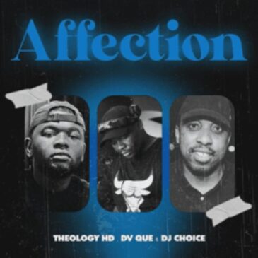 Theology HD – Affection ft DV Que & DJ Choice Mp3 Download Fakaza