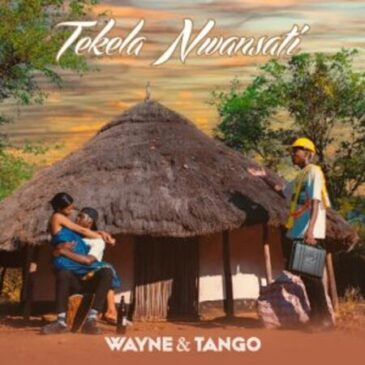 Wayne & Tango – Tekela Nwansati Mp3 Download Fakaza