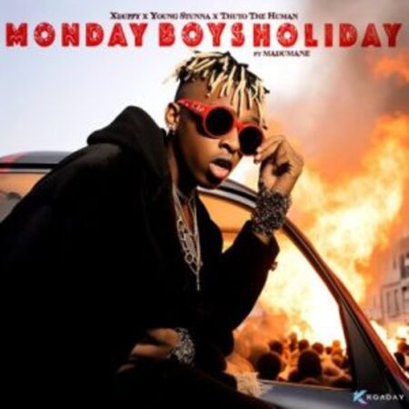 Xduppy, Young Stunna & Thuto The Human – Monday’s Boys Holiday ft Madumane Mp3 Download Fakaza