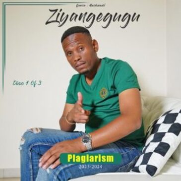 ALBUM: Ziyangegugu – Plagiarism Album  Download Fakaza