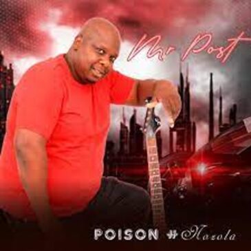 ALBUM: Mr Post – Poison #Nozola Ep Zip Download Fakaza