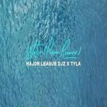 Major League Djz x Tyla – Water Remix(Amapiano Version) Mp3 Download Fakaza
