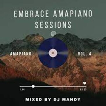 Dj Mandy – Embrace Amapiano Session Vol.4 Mp3 Download Fakaza
