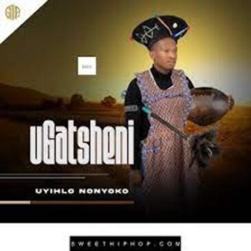 ALBUM: Ugatsheni – Uyihlo Nonyoko Album Zip Download Fakaza