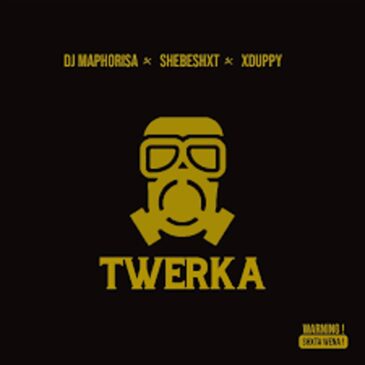 Dj Maphorisa – Twerka ft Shebeshxt & Xduppy Mp3 Download Fakaza
