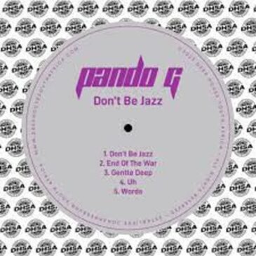 Pando G – Don’t Be Jazz (Original Mix) Mp3 Download Fakaza
