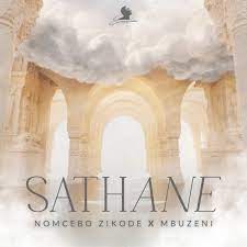 NOMCEBO ZIKODE – SATHANE FT. MBUZENI Mp3 Download Fakaza