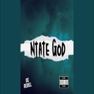 De Rebel – Ntate God Mp3 Download Fakaza