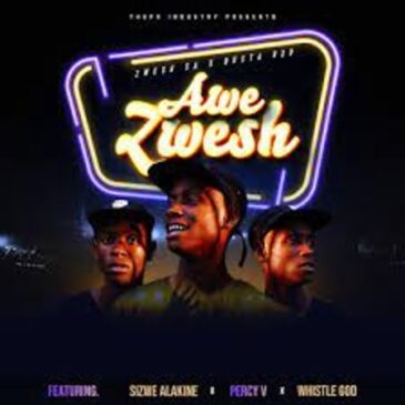 Zwesh SA & Busta 929 – Awe Zwesh Ft. Sizwe Alakine, Percy V & Whistle God Mp3 Download Fakaza