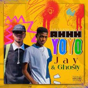 Jay & Ghosty – AHHH YOYO Mp3 Download Fakaza: