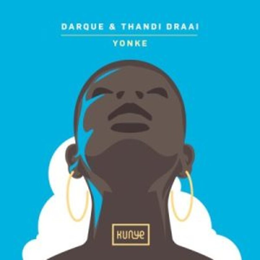 Darque & Thandi Draai – Yonke Mp3 Download Fakaza