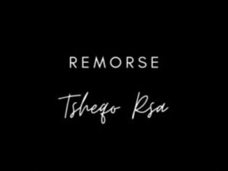Tsheqo Rsa – Remorse Mp3 Download Fakaza
