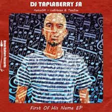 EP: DJ Taplaberry SA – First of His Name Ep Zip Download Fakaza