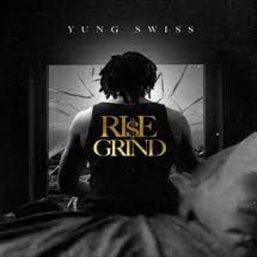 Yung Swiss – Rise & Grind Mp3 Download Fakaza