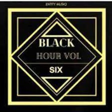 Entity MusiQ – Black Hour Vol. 6 Mp3 Download Fakaza