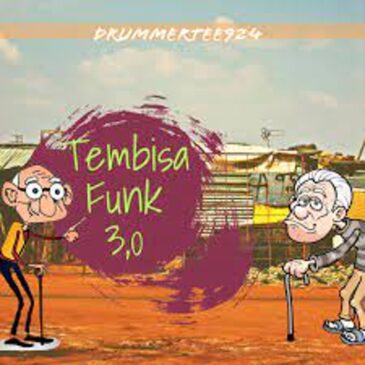 DrummeRTee924 – Tembisa Funk 3,0 Mp3 Download Fakaza