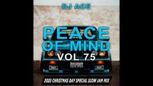 DJ Ace – Peace Of Mind Vol 75 2023 Christmas Day (Special Slow Jam Mix) Mp3 Download Fakaza