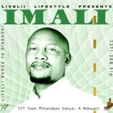 TCT – Imali ft Mthandazo Gatya & Nokwazi Mp3 Download Fakaza