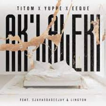TitoM, Yuppe & Eeque – Aklaleki ft SjavasDaDeejay & Lington Mp3 Download Fakaza
