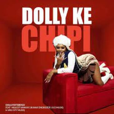 Dollyditebogo – Dolly Ke Chipi ft Mulest Vankay, Bunny Energizer, 015 MusiQ & Van City MusiQ Mp3 Download Fakaza