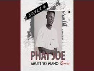 Sdala B – Abuti Yo (Remix) Ft Phat Joe Piano Mp3 Download Fakaza
