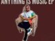 EP: KILLORBEEZBEATZ – MUSIC IS ANYTHING Ep Zip Download Fakaza