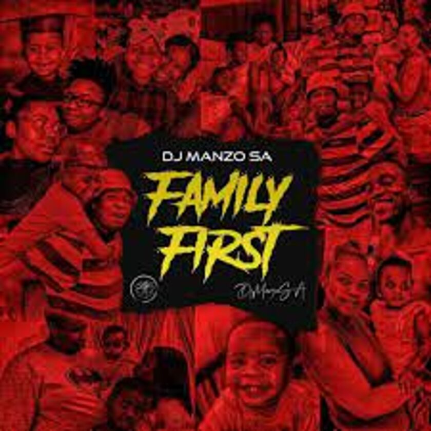 DJ Manzo SA – Family First Mp3 Download Fakaza
