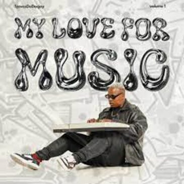 SjavasDaDeejay – My Love for Music Vol. 1 (Cover Artwork + Tracklist) Mp3 Download Fakaza