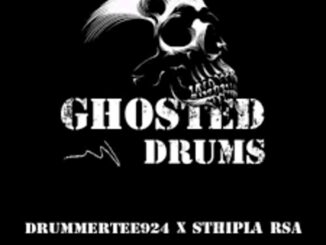 DrummeRTee924 – Ghosted Drums Ft. Sthipla Rsa Mp3 Download Fakaza