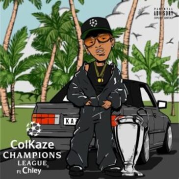 Colkaze, Chley, FKA Moses, Rivalz, Ceeka RSA, Al Xapo – Champions League Mp3 Download Fakaza